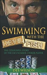 Swimming with the Devilfish: ...Under the Surface of Professional Poker (Paperback)