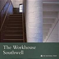 The Workhouse, Southwell, Nottinghamshire : National Trust Guidebook (Paperback)