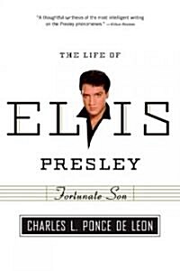Fortunate Son: The Life of Elvis Presley (Paperback)