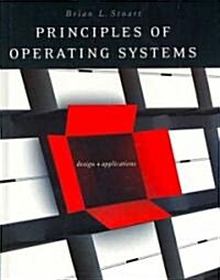 Principles of Operating Systems: Design and Applications (Hardcover)