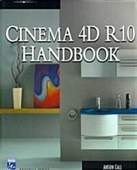 The Cinema 4D R10 Handbook (Paperback, CD-ROM, 1st)