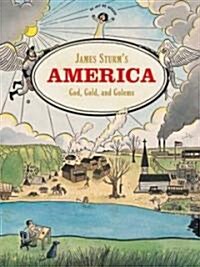 James Sturms America: God, Gold, and Golems (Hardcover)