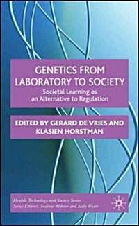 Genetics from Laboratory to Society : Societal Learning as an Alternative to Regulation (Hardcover)