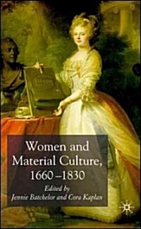 Women and Material Culture, 1660-1830 (Hardcover)