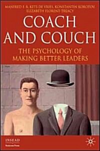 Coach and Couch : The Psychology of Making Better Leaders (Hardcover)