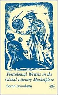 Postcolonial Writers in the Global Literary Marketplace (Hardcover)