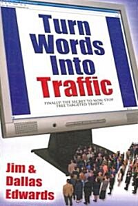 Turn Your Words into Traffic (Hardcover)