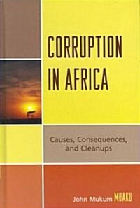 Corruption in Africa: Causes Consequences, and Cleanups (Hardcover)