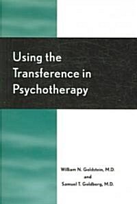 Using the Transference in Psychotherapy (Paperback)