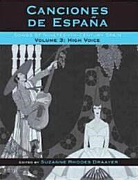 Canciones de Espa?: Songs of Nineteenth-Century Spain, High Voice (Paperback)