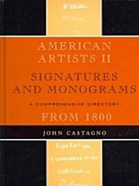 American Artists II: Signatures and Monograms from 1800: A Comprehensive Directory (Hardcover)