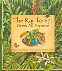 The Rainforest Grew All Around (Hardcover)