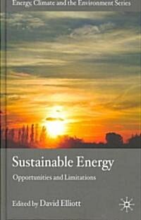 Sustainable Energy : Opportunities and Limitations (Hardcover)