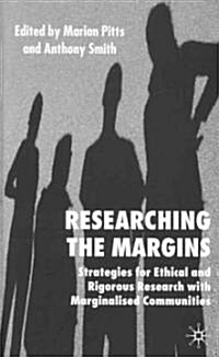 Researching the Margins: Strategies for Ethical and Rigorous Research with Marginalised Communities (Hardcover)