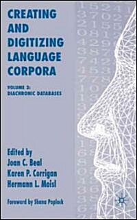 Creating and Digitizing Language Corpora: Volume 2: Diachronic Databases (Hardcover, 2007)