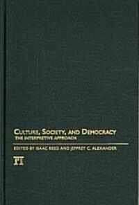 Culture, Society, and Democracy: The Interpretive Approach (Hardcover)