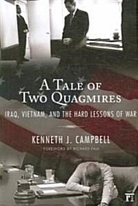 Tale of Two Quagmires: Iraq, Vietnam, and the Hard Lessons of War (Paperback)
