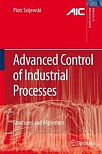 Advanced Control of Industrial Processes : Structures and Algorithms (Hardcover)