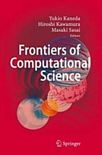 Frontiers of Computational Science: Proceedings of the International Symposium on Frontiers of Computational Science 2005 (Hardcover, 2007)