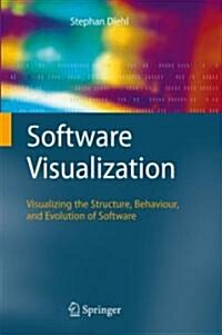 Software Visualization: Visualizing the Structure, Behaviour, and Evolution of Software (Hardcover, 2007)