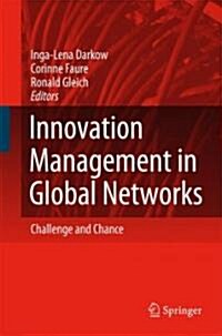 Innovation Management in Global Networks: Challenge and Chance (Hardcover)
