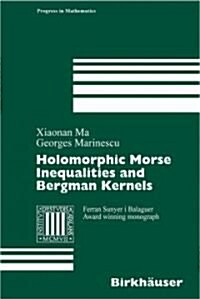 Holomorphic Morse Inequalities and Bergman Kernels (Hardcover)