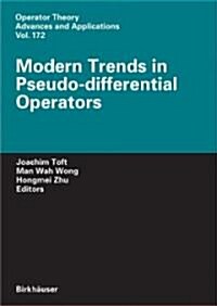 Modern Trends in Pseudo-Differential Operators (Hardcover)
