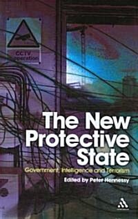 New Protective State : Government, Intelligence and Terrorism (Hardcover)