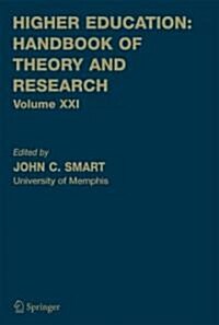 Higher Education: Handbook of Theory and Research (Paperback, 2006)