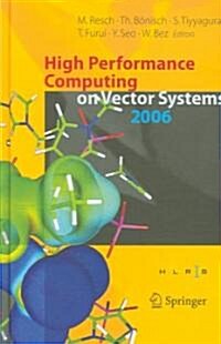 High Performance Computing on Vector Systems: Proceedings of the High Performance Computing Center Stuttgart, March 2006 (Hardcover, 2006)