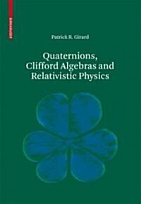 Quaternions, Clifford Algebras and Relativistic Physics (Paperback)