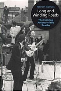 Long and Winding Roads : The Evolving Artistry of the Beatles (Paperback)