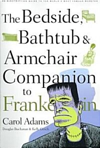 Bedside, Bathtub & Armchair Companion to Frankenstein (Paperback)