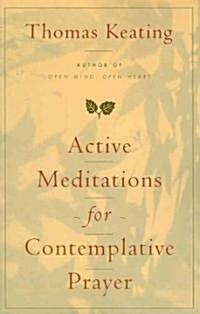 Active Meditations for Contemplative Prayer (Paperback)