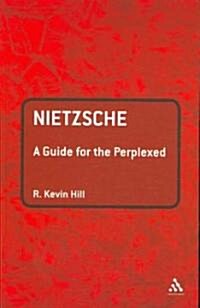 Nietzsche: A Guide for the Perplexed (Paperback)