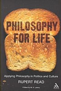 Philosophy for Life : Applying Philosophy in Politics and Culture (Paperback)