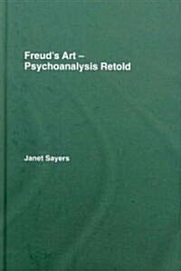 Freuds Art - Psychoanalysis Retold (Hardcover)