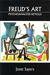 Freuds Art - Psychoanalysis Retold (Paperback)