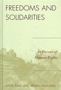 Freedoms and Solidarities: In Pursuit of Human Rights (Hardcover)