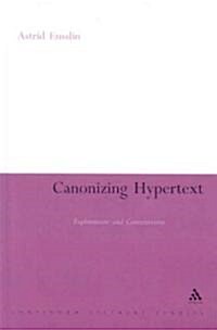 Canonising Hypertext: Explorations and Constructions (Hardcover)