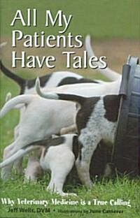 All My Patients Have Tales (Hardcover, 1st)