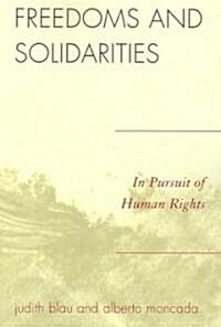Freedoms and Solidarities: In Pursuit of Human Rights (Paperback)