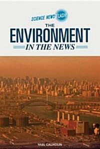 The Environment in the News (Library Binding)