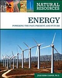 Energy: Powering the Past, Present, and Future (Library Binding)