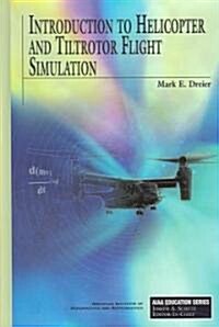 Introduction to Helicopter and Tiltrotor Flight Simulation (Hardcover)