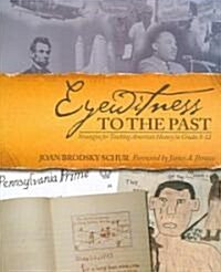 Eyewitness to the Past: Strategies for Teaching American History in Grades 5-12 (Paperback)