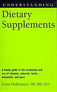 Understanding Dietary Supplements (Hardcover, 1st)