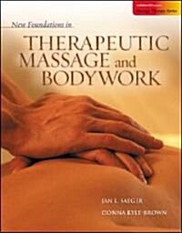 New Foundations in Therapeutic Massage and Bodywork (Hardcover)
