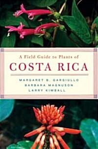A Field Guide to Plants of Costa Rica (Paperback)