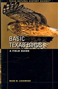 Basic Texas Birds: A Field Guide (Paperback)